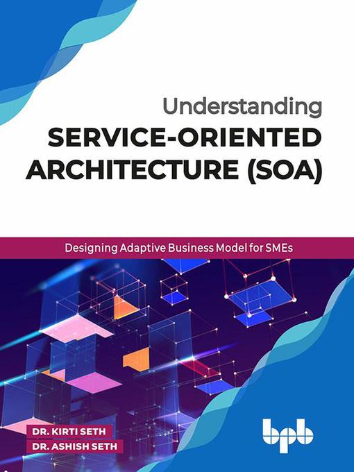 Title details for Understanding Service-Oriented Architecture (SOA) by Dr. Ashish Seth - Available